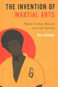 The Invention of Martial Arts - MPHOnline.com