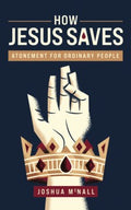 How Jesus Saves - Atonement for Ordinary People - MPHOnline.com