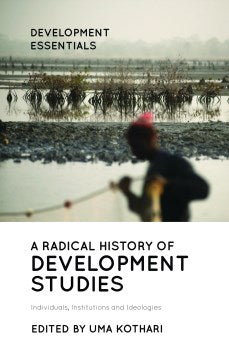 A Radical History of Development Studies: Individuals, Institutions and Idealogies - MPHOnline.com