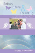 Rainbows, Butterflies & One Last Hug - MPHOnline.com