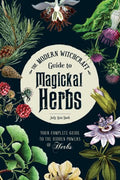 The Modern Witchcraft Guide to Magickal Herbs - MPHOnline.com