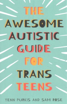 The Awesome Autistic Guide for Trans Teens - MPHOnline.com