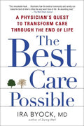 The Best Care Possible - A Physician's Quest to Transform Care Through the End of Life  (1) - MPHOnline.com