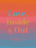 Love, Inside & Out - Thoughtful Practices for Creating a Kinder World  (GJR) - MPHOnline.com