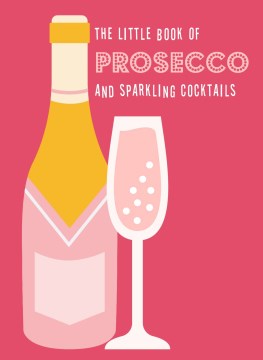 The Little Book of Prosecco and Sparkling Cocktails - MPHOnline.com