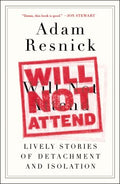 Will Not Attend - Lively Stories of Detachment and Isolation  (Reprint) - MPHOnline.com