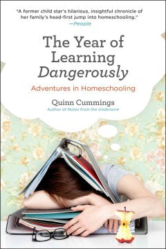 The Year of Learning Dangerously - Adventures in Homeschooling  (Reprint) - MPHOnline.com