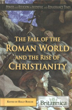 The Fall of the Roman World and the Rise of Christianity - MPHOnline.com