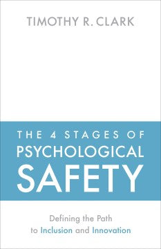 The 4 Stages of Psychological Safety - MPHOnline.com