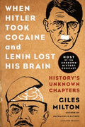 When Hitler Took Cocaine and Lenin Lost His Brain - MPHOnline.com