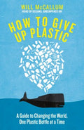 How to Give Up Plastic (Hardcover) - MPHOnline.com