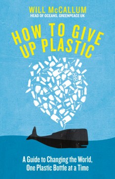 How to Give Up Plastic (Hardcover) - MPHOnline.com