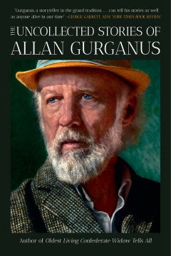 The Uncollected Stories of Allan Gurganus - MPHOnline.com