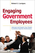 Engaging Government Employees: Motivate And Inspire Your People To Achieve Superior Performance - MPHOnline.com