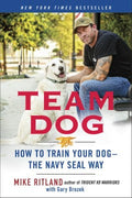 Team Dog - How to Train Your Dog-the Navy Seal Way  (Reprint) - MPHOnline.com