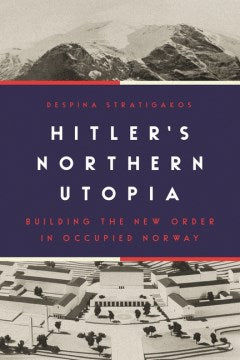 Hitler?s Northern Utopia - MPHOnline.com