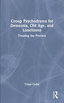 Group Psychodrama for Dementia, Old Age, and Loneliness - MPHOnline.com