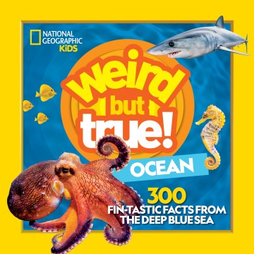 Weird But True Ocean : 300 Fin-Tastic Facts from the Deep Blue Sea - MPHOnline.com