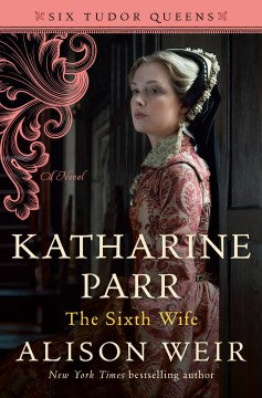 Katharine Parr, the Sixth Wife - MPHOnline.com