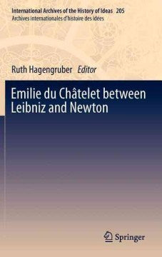 Emilie du Chatelet between Leibniz and Newton - MPHOnline.com