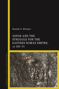 Aspar and the Struggle for the Eastern Roman Empire, Ad 421?71 - MPHOnline.com