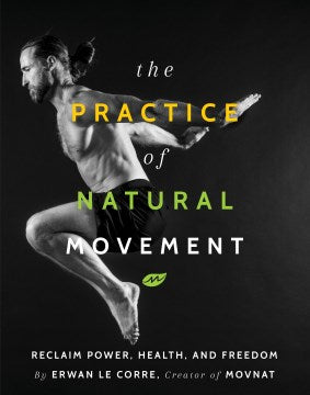 The Practice of Natural Movement - MPHOnline.com