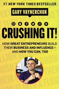 Crushing It!: How Great Entrepreneurs Build Their Business and Influence-and How You Can, Too - MPHOnline.com