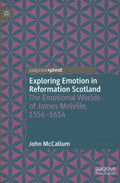 Exploring Emotion in Reformation Scotland - MPHOnline.com