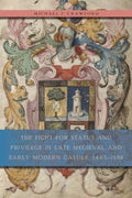 The Fight for Status and Privilege in Late Medieval and Early Modern Castile, 1465-1598 - MPHOnline.com