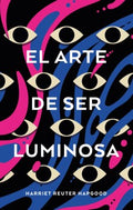 El arte de ser luminosa / How to Be Luminous - MPHOnline.com