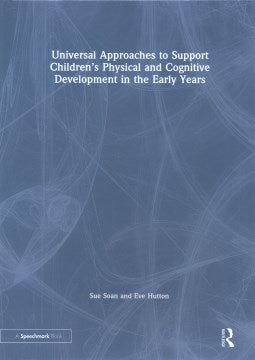 Universal Approaches to Supporting Children's Physical and Cognitive D ...