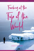 Teaching at the Top of the World - MPHOnline.com