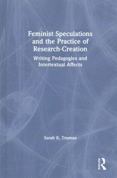 Feminist Speculations and the Practice of Research-creation - MPHOnline.com