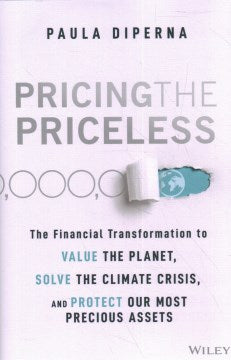 Pricing the Priceless: The Financial Transformation to Value The Planet, Solve the Climate Crisis and Protect Our Most Precious Assets - MPHOnline.com