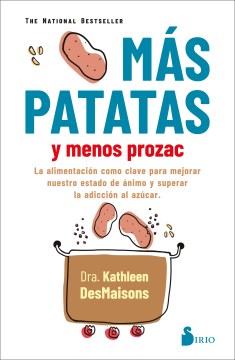 M?s patatas y menos prozac/ Potatoes Not Prozac - MPHOnline.com