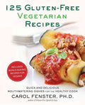 125 Gluten-Free Vegetarian Recipes - Quick and Delicious Mouthwatering Dishes for the Healthy Cook - MPHOnline.com