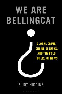 We Are Bellingcat - MPHOnline.com