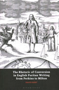 The Rhetoric of Conversion in English Puritan Writing from Perkins to Milton - MPHOnline.com