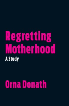 Regretting Motherhood - A Study - MPHOnline.com