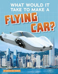 What Would It Take to Make a Flying Car? - MPHOnline.com