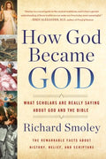 How God Became God - What Scholars Are Really Saying About God and the Bible - MPHOnline.com