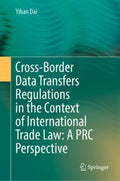 Cross-Border Data Transfers Regulations in the Context of International Trade Law - MPHOnline.com