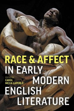 Race and Affect in Early Modern English Literature - MPHOnline.com