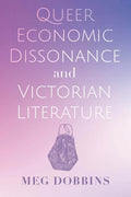 Queer Economic Dissonance and Victorian Literature - MPHOnline.com