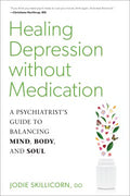 Healing Depression without Medication: A Psychiatrist's Guide to Balancing Mind, Body, and Soul - MPHOnline.com