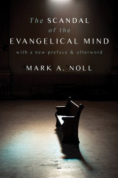 The Scandal of the Evangelical Mind - MPHOnline.com