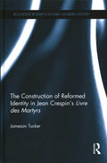 The Construction of Reformed Identity in Jean Crespin?s Livre Des Martyrs - MPHOnline.com