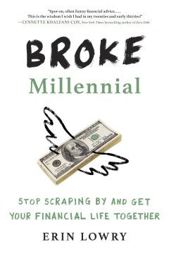 Broke Millennial: Stop Scraping By and Get Your Financial Life Together - MPHOnline.com