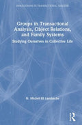 Groups in Transactional Analysis, Object Relations, and Family Systems - MPHOnline.com