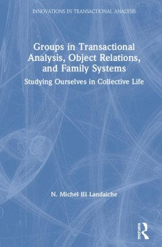 Groups in Transactional Analysis, Object Relations, and Family Systems - MPHOnline.com